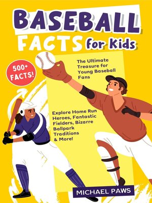 cover image of 500+ Amazing & Incredible Baseball Facts for Kids